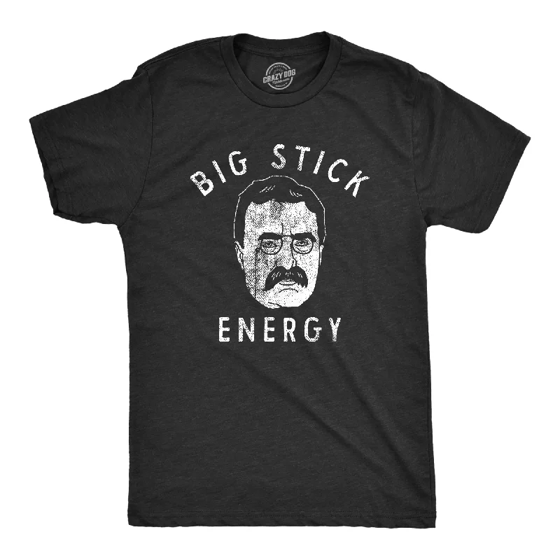 Big Stick Energy Men's T Shirt