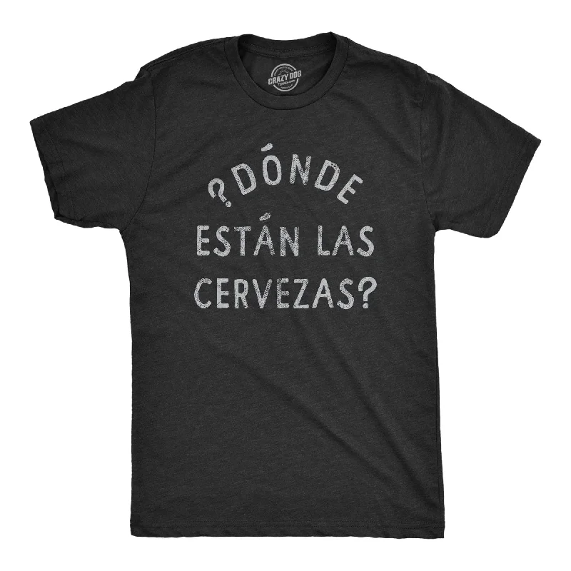 Donde Estan Las Cervezas Men's T Shirt