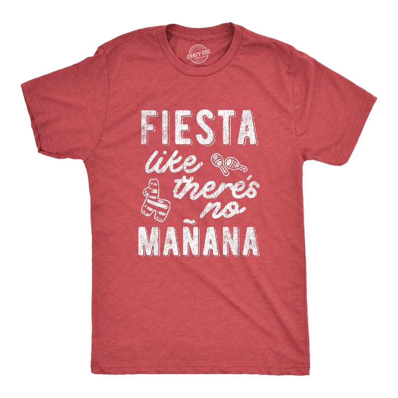 Fiesta Like There's No Manana Men's T Shirt