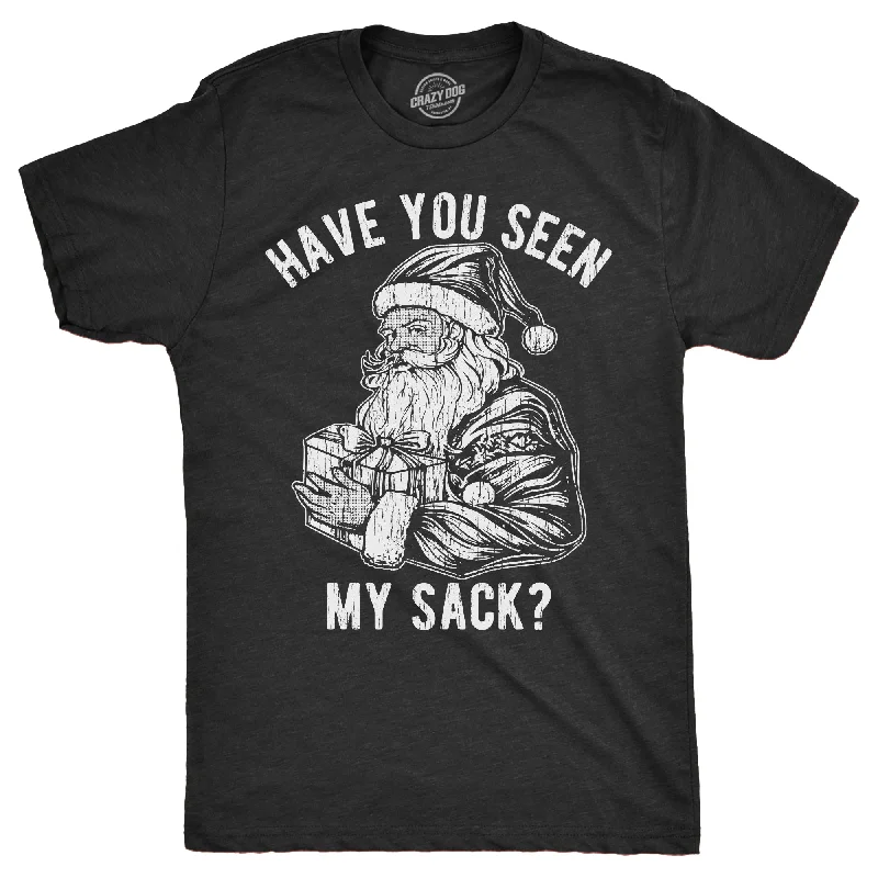 Have You Seen My Sack Men's T Shirt