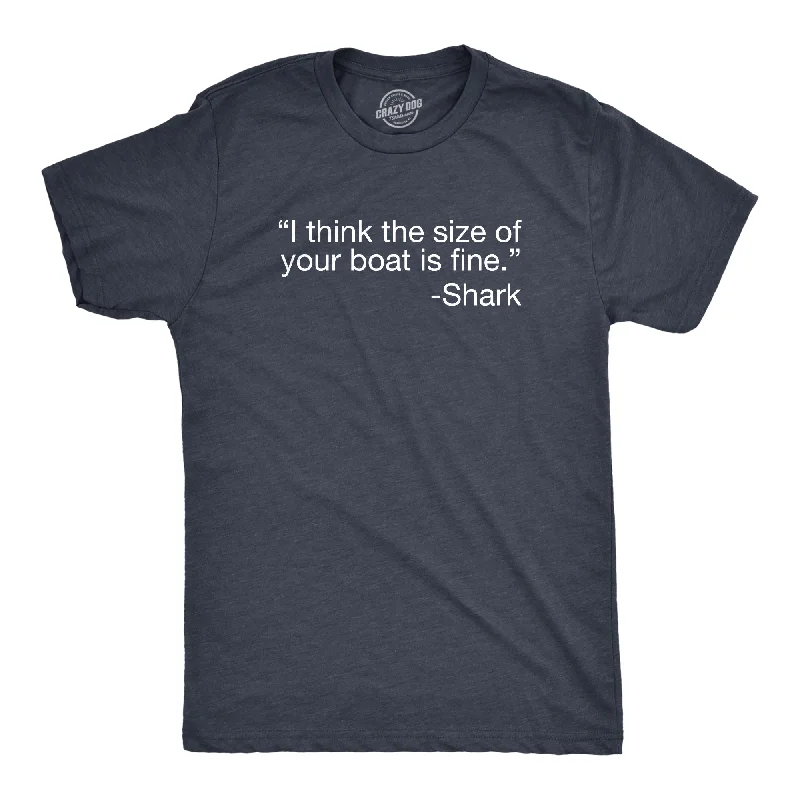 I Think The Size Of Your Boat Is Fine Men's T Shirt