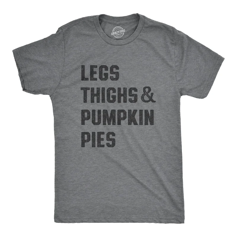 Legs Thighs And Pumpkin Pies Men's T Shirt