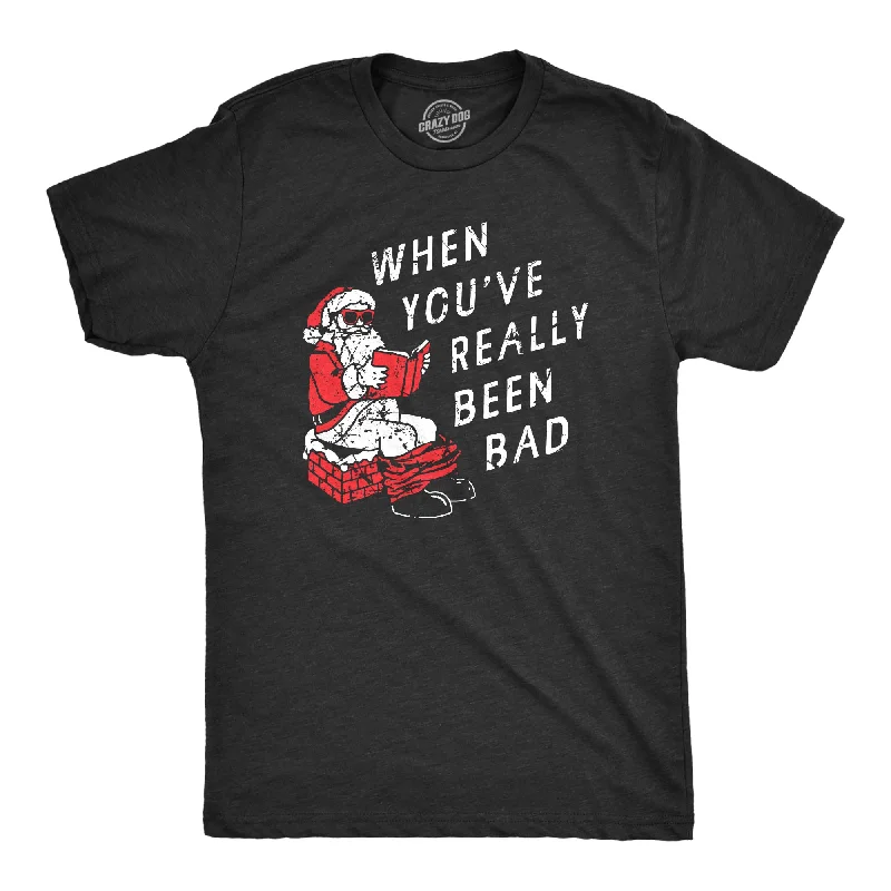 When Youve Really Been Bad Men's T Shirt